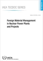 Gestione dei materiali estranei nelle centrali e nei progetti nucleari - Foreign Material Management in Nuclear Power Plants and Projects