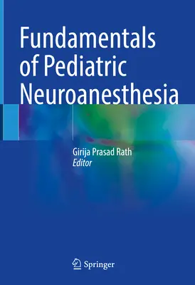 Fondamenti di neuroanestesia pediatrica - Fundamentals of Pediatric Neuroanesthesia