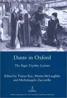Dante a Oxford - Le lezioni di Paget Toynbee 1995-2003 - Dante in Oxford - The Paget Toynbee Lectures 1995-2003