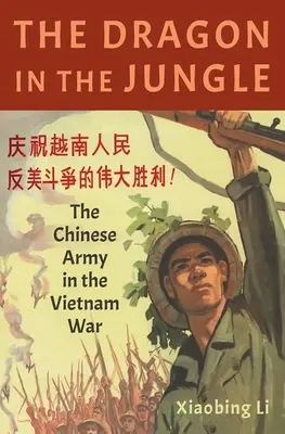 Il drago nella giungla: L'esercito cinese nella guerra del Vietnam - The Dragon in the Jungle: The Chinese Army in the Vietnam War