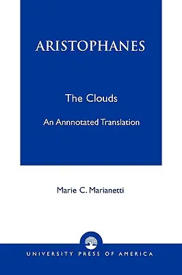 Aristofane: Le nuvole - Una traduzione commentata - Aristophanes: The Clouds--An Annotated Translation