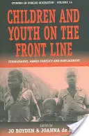 Bambini e giovani in prima linea: Etnografia, conflitti armati e sfollamento - Children and Youth on the Front Line: Ethnography, Armed Conflict and Displacement