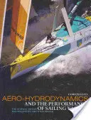 Aeroidrodinamica e prestazioni delle barche a vela - La scienza alla base delle barche a vela e della loro progettazione - Aero-hydrodynamics and the Performance of Sailing Yachts - The Science Behind Sailing Yachts and Their Design