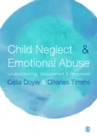 Negligenza infantile e abuso emotivo: Comprensione, valutazione e risposta - Child Neglect and Emotional Abuse: Understanding, Assessment and Response