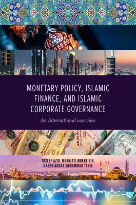 Politica monetaria, finanza islamica e corporate governance islamica: Una panoramica internazionale - Monetary Policy, Islamic Finance, and Islamic Corporate Governance: An International Overview