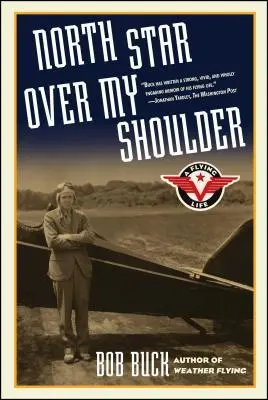La stella polare sopra le mie spalle: Una vita in volo - North Star Over My Shoulder: A Flying Life