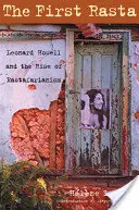 Il primo rasta: Leonard Howell e l'ascesa del rastafarianesimo - The First Rasta: Leonard Howell and the Rise of Rastafarianism