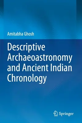 Archeoastronomia descrittiva e antica cronologia indiana - Descriptive Archaeoastronomy and Ancient Indian Chronology