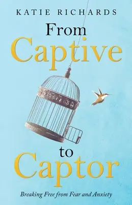 Da prigioniero a rapitore: liberarsi dalla paura e dall'ansia - From Captive to Captor: Breaking Free from Fear and Anxiety