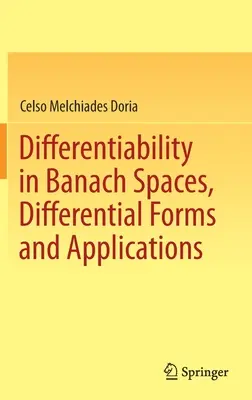 Differenziabilità negli spazi di Banach, forme differenziali e applicazioni - Differentiability in Banach Spaces, Differential Forms and Applications
