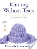 Lavorare a maglia senza lacrime: Tecniche di base e indicazioni facili da seguire per capi adatti a tutte le taglie - Knitting Without Tears: Basic Techniques and Easy-To-Follow Directions for Garments to Fit All Sizes