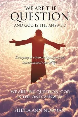 Noi siamo la domanda e Dio è la risposta - We Are the Question and God Is the Answer
