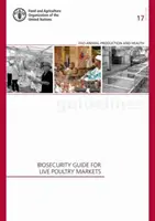 Guida alla biosicurezza per i mercati del pollame vivo - Biosecurity guide for live poultry markets