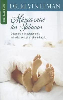 Musica Entre las Sabanas: Scoprire i segreti dell'intimità sessuale nel matrimonio - Musica Entre las Sabanas: Descubra los Secretos de la Intimidad Sexual en el Matrimonio