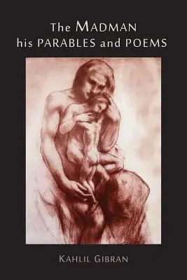 Il pazzo: parabole e poesie - The Madman: His Parables and Poems