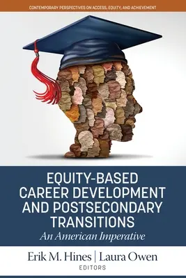 Sviluppo di carriera basato sull'equità e transizioni post-secondarie: Un imperativo americano - Equity-Based Career Development and Postsecondary Transitions: An American Imperative