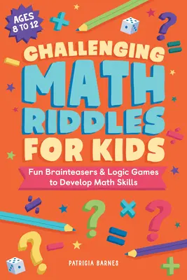 Enigmi matematici impegnativi per bambini: Divertenti rompicapo e giochi di logica per sviluppare le abilità matematiche - Challenging Math Riddles for Kids: Fun Brainteasers & Logic Games to Develop Math Skills