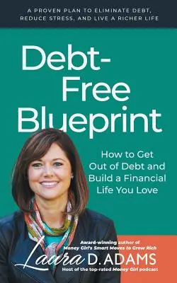 Il progetto senza debiti: Come uscire dal debito e costruire una vita finanziaria da amare - Debt-Free Blueprint: How to Get Out of Debt and Build a Financial Life You Love