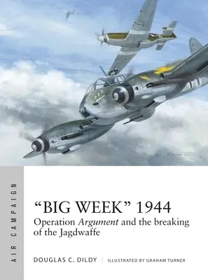 Grande settimana” 1944: Operazione Argument e la rottura della Jagdwaffe”. - Big Week