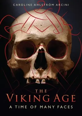 L'età vichinga: Un'epoca dai molti volti - The Viking Age: A Time of Many Faces