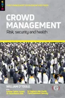 Gestione delle folle - Rischio, sicurezza e salute (O'Toole William (Specialista in gestione degli eventi Specialista in gestione degli eventi Sydney Australia)) - Crowd Management - Risk, security and health (O'Toole William (Events Management Specialist Events Management Specialist Sydney Australia))