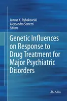 Influenze genetiche sulla risposta al trattamento farmacologico dei principali disturbi psichiatrici - Genetic Influences on Response to Drug Treatment for Major Psychiatric Disorders