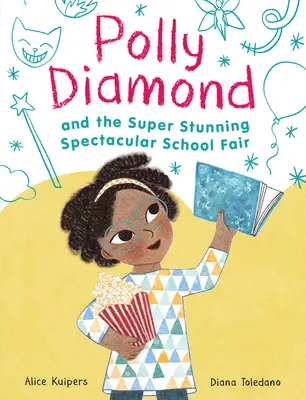 Polly Diamond e la Fiera Scolastica Super Stupefacente e Spettacolare: Libro 2 - Polly Diamond and the Super Stunning Spectacular School Fair: Book 2