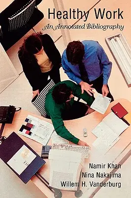 Il lavoro sano: Una bibliografia commentata - Healthy Work: An Annotated Bibliography