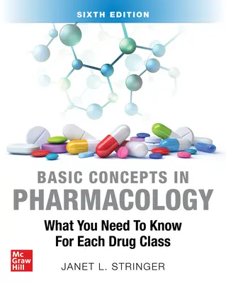 Concetti di base di farmacologia: Ciò che è necessario sapere per ogni classe di farmaci, sesta edizione - Basic Concepts in Pharmacology: What You Need to Know for Each Drug Class, Sixth Edition