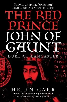 Il principe rosso: la vita di Giovanni di Gaunt, duca di Lancaster - The Red Prince: The Life of John of Gaunt, the Duke of Lancaster