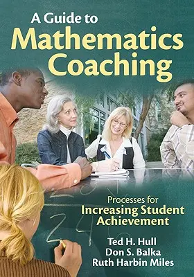 Guida al coaching matematico: processi per aumentare i risultati degli studenti - A Guide to Mathematics Coaching: Processes for Increasing Student Achievement