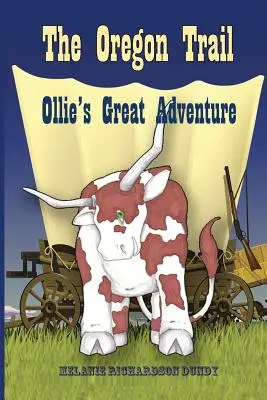 Il sentiero dell'Oregon: La grande avventura di Ollie - The Oregon Trail: Ollie's Great Adventure