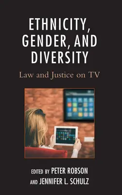 Etnia, genere e diversità: Legge e giustizia in TV - Ethnicity, Gender, and Diversity: Law and Justice on TV