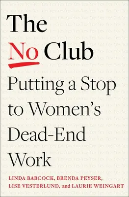 Il club del no: Porre fine al lavoro a vuoto delle donne - The No Club: Putting a Stop to Women's Dead-End Work