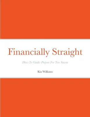 Come prepararsi per la stagione fiscale Gudie: Guida finanziaria diretta: Prepararsi alla stagione fiscale - Financially Straight How-To Prepare For Tax Season Gudie: Financially Straight How-To Guide: Prepare For Tax Season