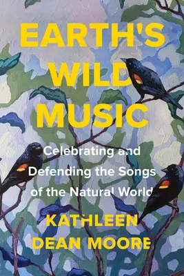La musica selvaggia della Terra: Celebrare e difendere i canti del mondo naturale - Earth's Wild Music: Celebrating and Defending the Songs of the Natural World