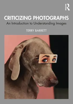 Criticare le fotografie: Introduzione alla comprensione delle immagini - Criticizing Photographs: An Introduction to Understanding Images