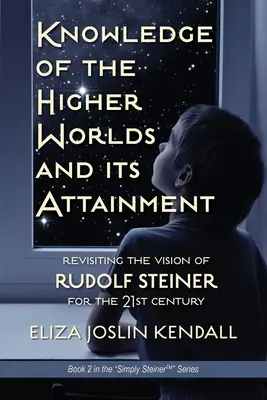 La conoscenza del mondo superiore e il suo raggiungimento: La brillante ricetta di Rudolf Steiner su come accedere al nostro essere superiore e aiutare la Terra. - Knowledge of the Higher World and Its Attainment: Rudolf Steiner's Brilliant Prescription for How We Can Access Our Higher Being and Help the Earth Ev