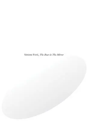 Simone Forti: L'orso allo specchio - Simone Forti: The Bear in the Mirror