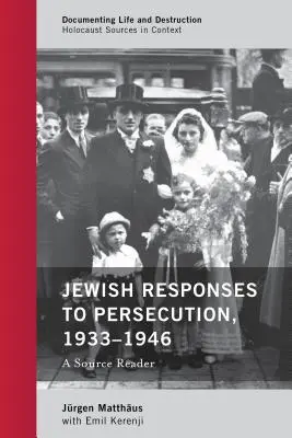 Le risposte degli ebrei alla persecuzione, 1933-1946: Un lettore di fonti - Jewish Responses to Persecution, 1933-1946: A Source Reader