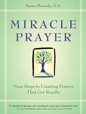 Preghiera miracolosa: Nove passi per creare preghiere che ottengono risultati - Miracle Prayer: Nine Steps to Creating Prayers That Get Results