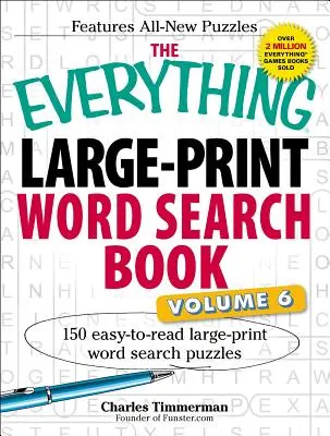 Il libro delle ricerche di parole di grandi dimensioni, volume VI: 150 puzzle di ricerca di parole di grandi dimensioni e di facile lettura - The Everything Large-Print Word Search Book, Volume VI: 150 Easy-To-Read Large-Print Word Search Puzzles
