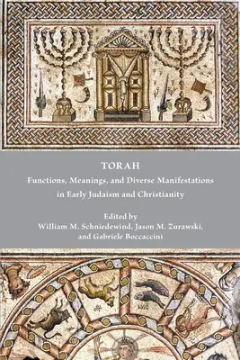 Torah: Funzioni, significati e manifestazioni diverse nel primo ebraismo e nel cristianesimo - Torah: Functions, Meanings, and Diverse Manifestations in Early Judaism and Christianity