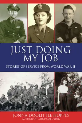 Faccio solo il mio lavoro: Storie di servizio dalla Seconda guerra mondiale - Just Doing My Job: Stories of Service from World War II