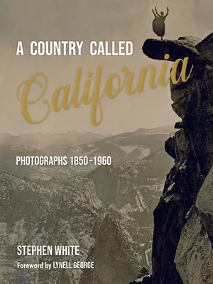 Un Paese chiamato California: Fotografie 1850-1960 - A Country Called California: Photographs 1850-1960