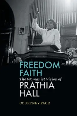 La fede nella libertà: La visione femminista di Prathia Hall - Freedom Faith: The Womanist Vision of Prathia Hall