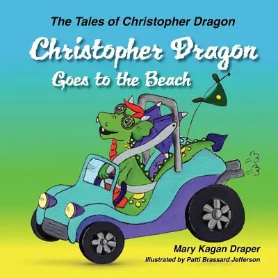 Christopher Dragon va in spiaggia (I racconti di Christopher Dragon, libro 3) - Christopher Dragon Goes to the Beach (The Tales of Christopher Dragon Book 3)