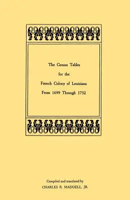 Le tabelle di censimento della colonia francese della Louisiana dal 1699 al 1732 - The Census Tables for the French Colony of Louisiana from 1699 Through 1732