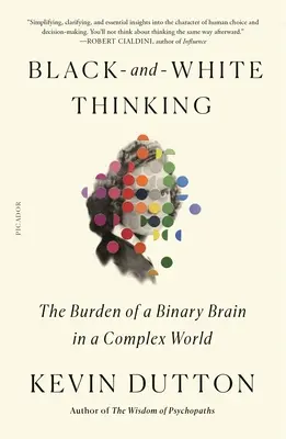 Il pensiero bianco e nero: Il peso di un cervello binario in un mondo complesso - Black-And-White Thinking: The Burden of a Binary Brain in a Complex World