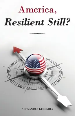 America, ancora resistente? - America, Resilient Still?
